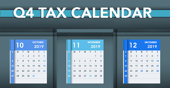 2019 Q4 tax calendar - key deadlines for businesses and other employers